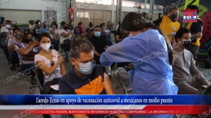 VIDEO Laredo Texas en apoyo de vacunación anticovid a mexicanos en medio puente