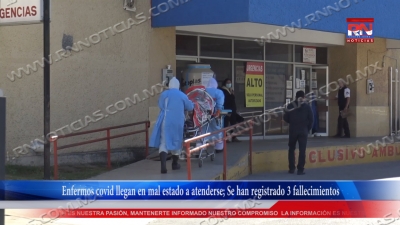 VIDEO Enfermos covid llegan en mal estado a atenderse; Se han registrado 3 fallecimientos