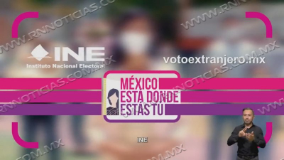 Avanza registro para voto en el extranjero: INE