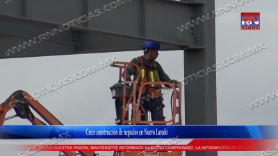 VIDEO Crece construcci&oacute;n de negocios en Nuevo Laredo