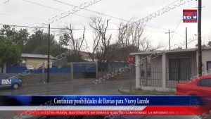 VIDEO Continúan posibilidades de lluvias para Nuevo Laredo