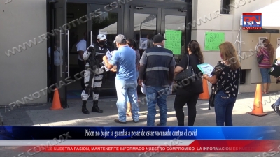 VIDEO Piden no bajar la guardia a pesar de estar vacunado contra el covid