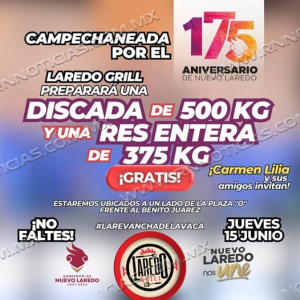 Con discada de media tonelada de carne y la revancha de la vaca, se festejar&aacute; el 175 Aniversario de Nuevo Laredo