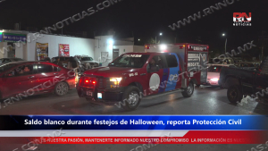 Saldo blanco en Nuevo Laredo durante festejos de Halloween, reporta Protección Civil