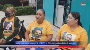 VIDEO Familiares de desaparecidos por la MARINA en 2018 están siendo excluidos de audiencias