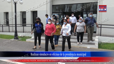 VIDEO Realizan simulacro en oficinas de la presidencia municipal