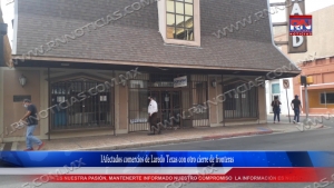 VIDEO Afectados comercios de Laredo Texas con otro cierre de fronteras