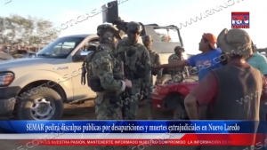 VIDEO SEMAR pedirá disculpas públicas por desapariciones y muertes extrajudiciales en Nuevo Laredo